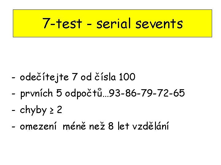 7 -test - serial sevents - odečítejte 7 od čísla 100 - prvních 5