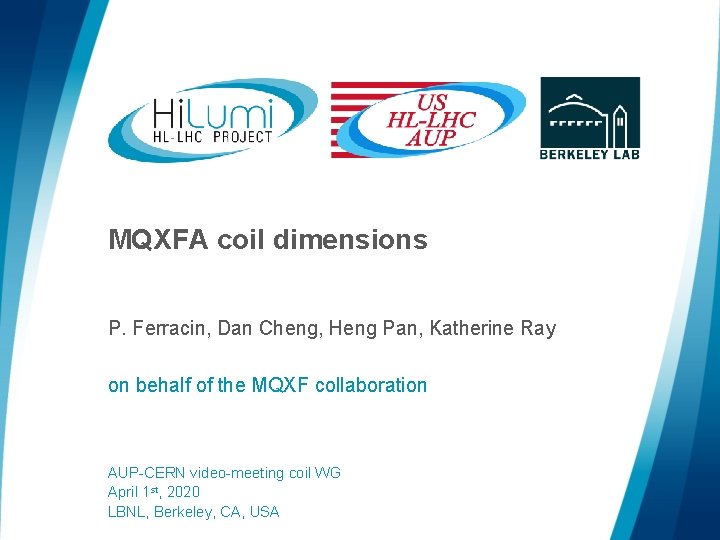 MQXFA coil dimensions P. Ferracin, Dan Cheng, Heng Pan, Katherine Ray on behalf of