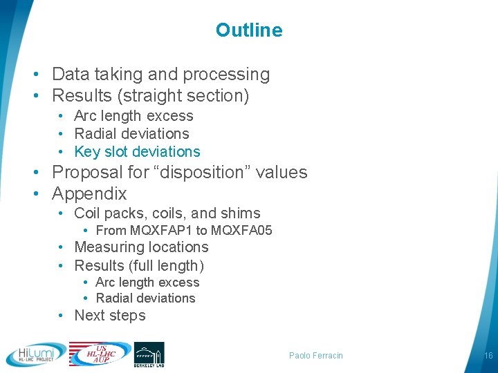 Outline • Data taking and processing • Results (straight section) • Arc length excess