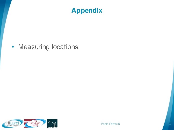 Appendix • Measuring locations Paolo Ferracin 43 