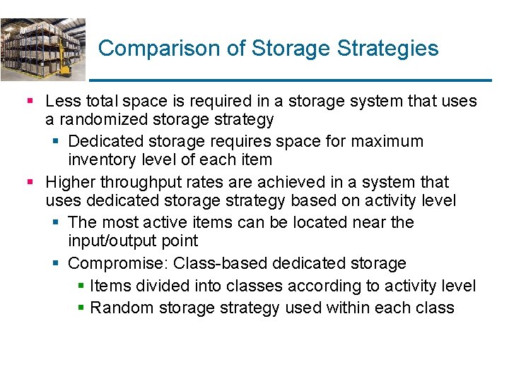 Comparison of Storage Strategies § Less total space is required in a storage system Comparison of Storage Strategies § Less total space is required in a storage system