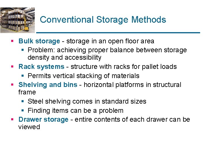 Conventional Storage Methods § Bulk storage - storage in an open floor area § Conventional Storage Methods § Bulk storage - storage in an open floor area §
