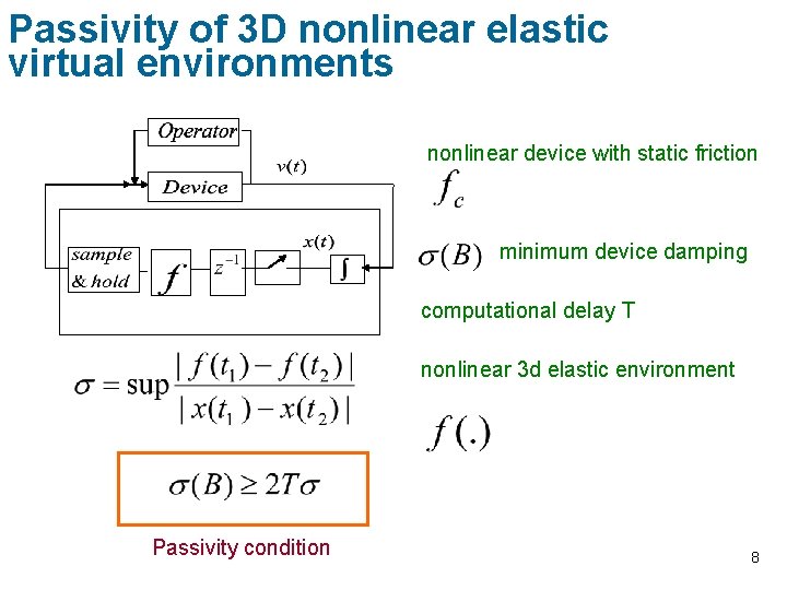 Passivity of 3 D nonlinear elastic virtual environments nonlinear device with static friction minimum