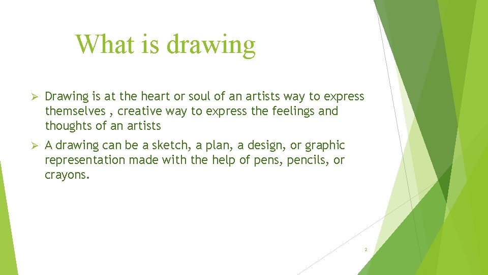 What is drawing Ø Drawing is at the heart or soul of an artists