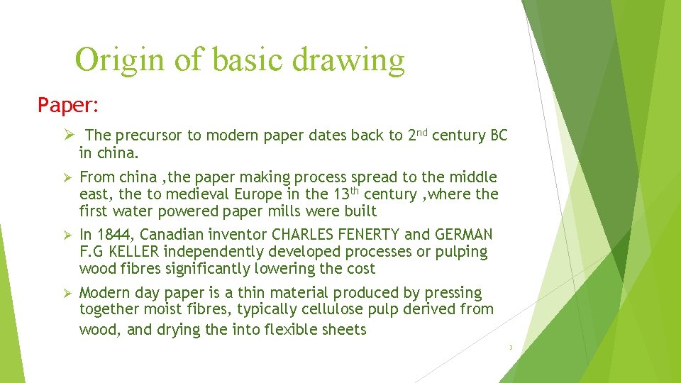 Origin of basic drawing Paper: Ø The precursor to modern paper dates back to