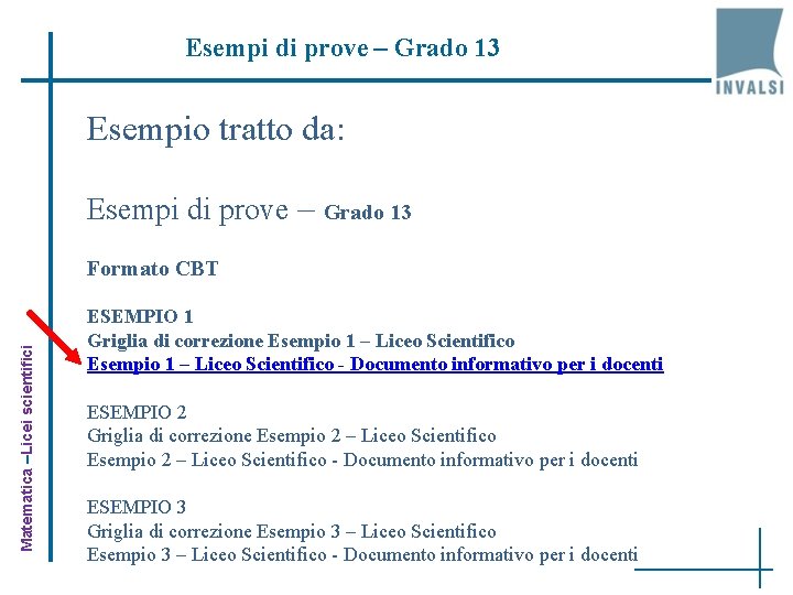 Esempi di prove – Grado 13 Esempio tratto da: Esempi di prove – Grado