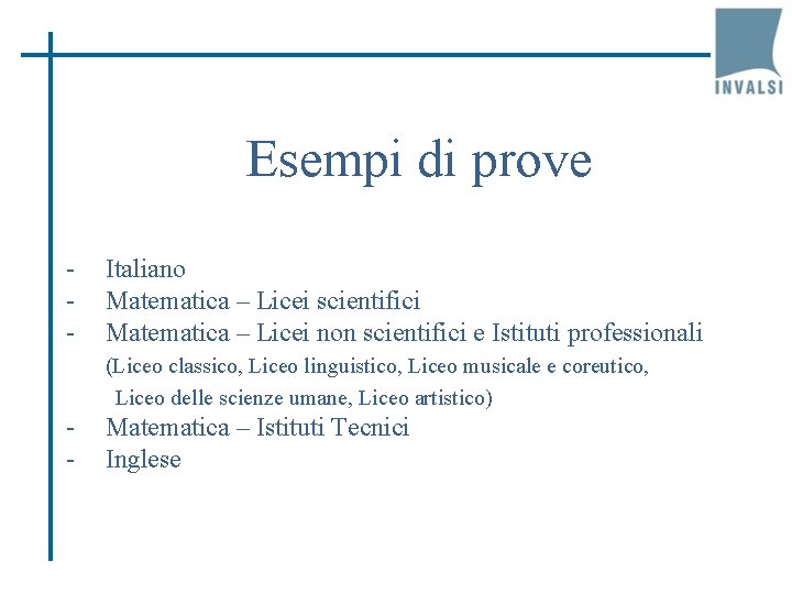 Esempi di prove - Italiano Matematica – Licei scientifici Matematica – Licei non scientifici