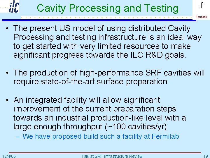 Cavity Processing and Testing f Fermilab • The present US model of using distributed