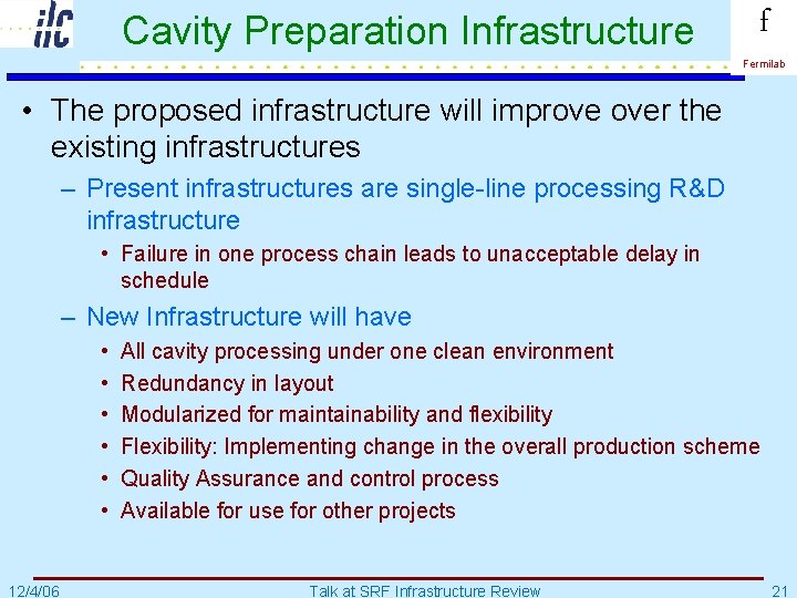 Cavity Preparation Infrastructure f Fermilab • The proposed infrastructure will improve over the existing