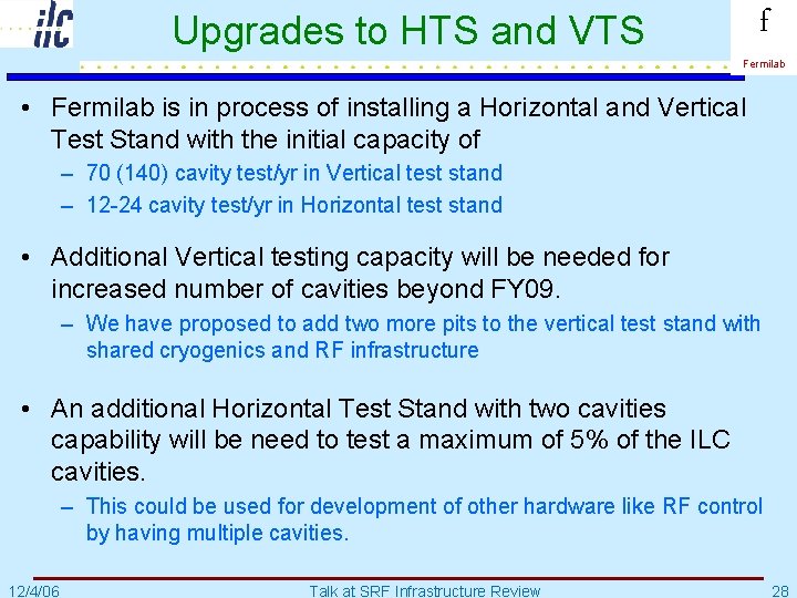Upgrades to HTS and VTS f Fermilab • Fermilab is in process of installing