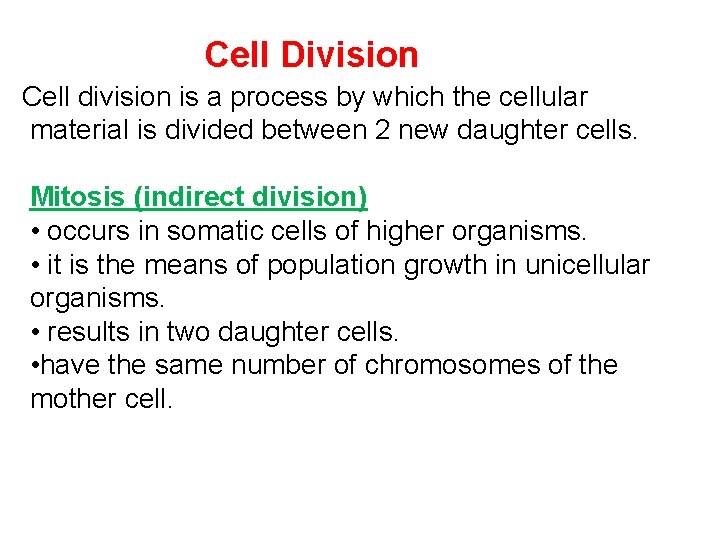Cell Division Cell division is a process by which the cellular material is divided