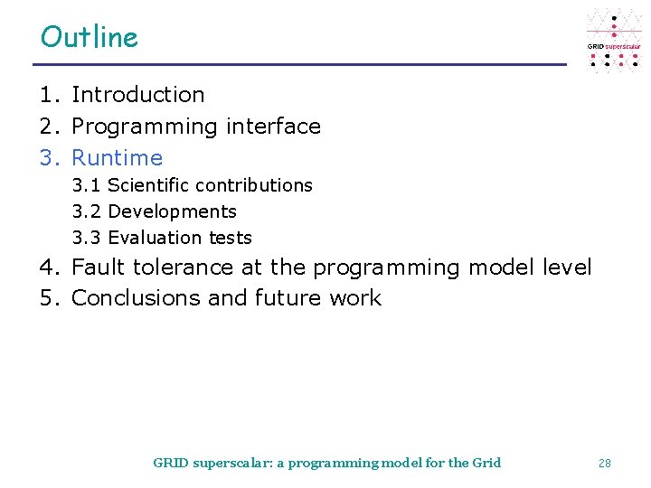 Outline 1. Introduction 2. Programming interface 3. Runtime 3. 1 Scientific contributions 3. 2