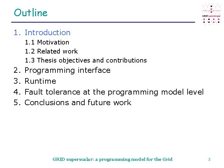 Outline 1. Introduction 1. 1 Motivation 1. 2 Related work 1. 3 Thesis objectives