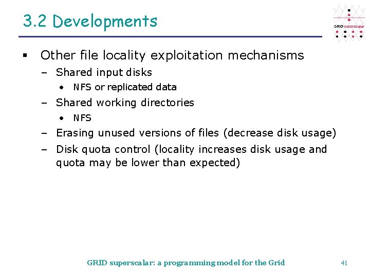 3. 2 Developments § Other file locality exploitation mechanisms – Shared input disks •