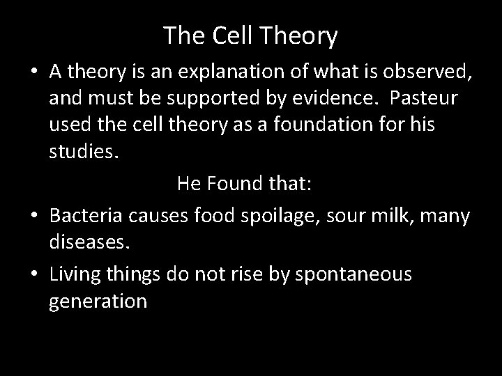 The Cell Theory • A theory is an explanation of what is observed, and