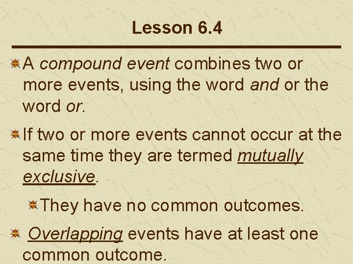 Lesson 6. 4 A compound event combines two or more events, using the word