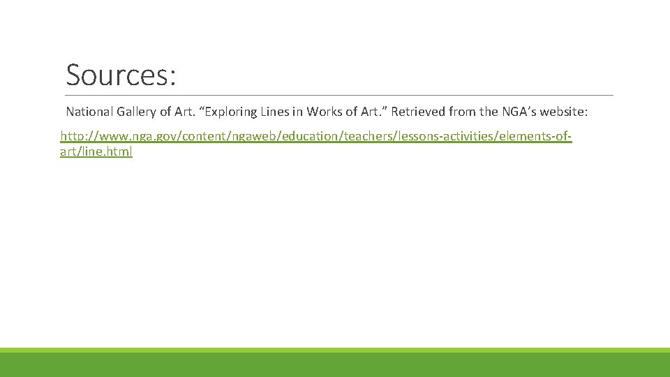 Sources: National Gallery of Art. “Exploring Lines in Works of Art. ” Retrieved from