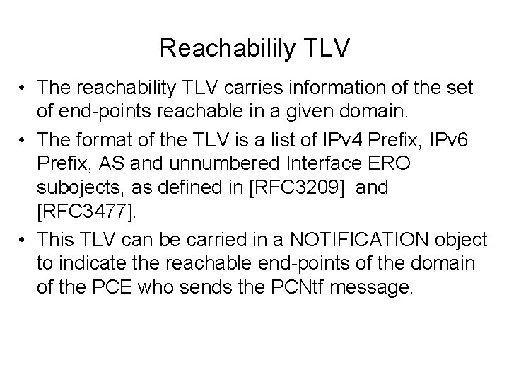 Reachabilily TLV • The reachability TLV carries information of the set of end-points reachable