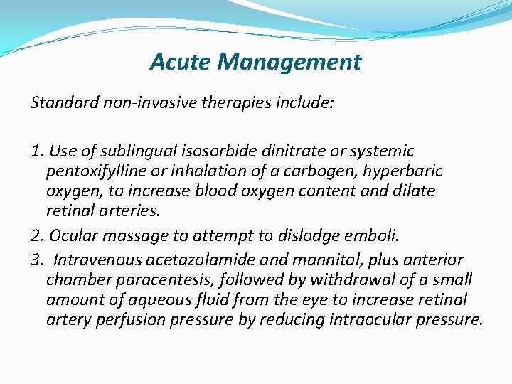 Acute Management Standard non-invasive therapies include: 1. Use of sublingual isosorbide dinitrate or systemic