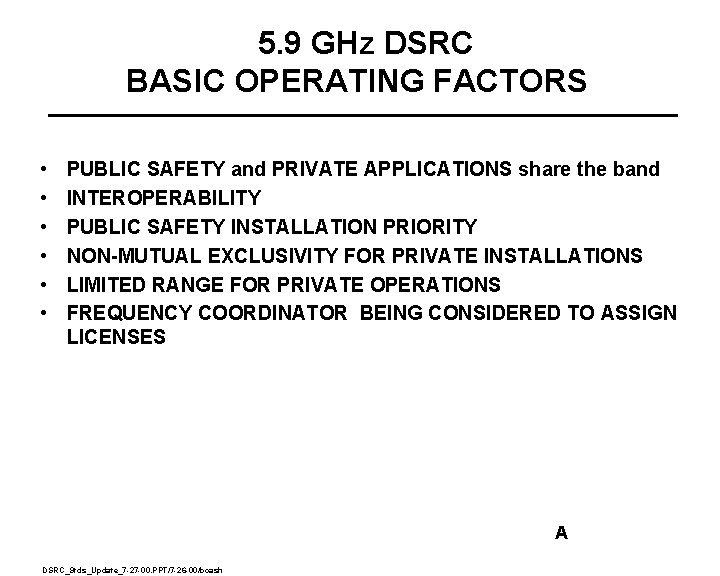 5. 9 GHz DSRC BASIC OPERATING FACTORS • • • PUBLIC SAFETY and PRIVATE 5. 9 GHz DSRC BASIC OPERATING FACTORS • • • PUBLIC SAFETY and PRIVATE