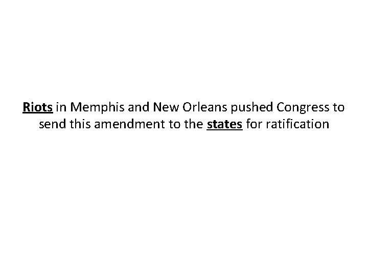 Riots in Memphis and New Orleans pushed Congress to send this amendment to the