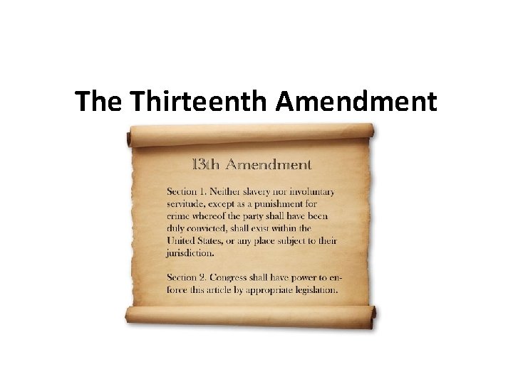 The Thirteenth Amendment 