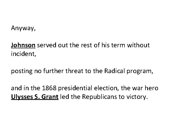 Anyway, Johnson served out the rest of his term without incident, posting no further