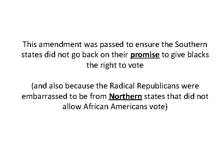 This amendment was passed to ensure the Southern states did not go back on