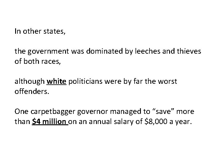 In other states, the government was dominated by leeches and thieves of both races,