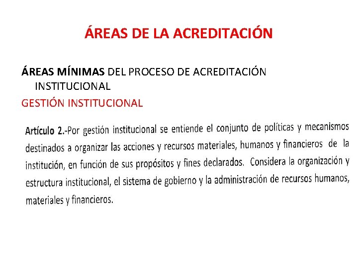 ÁREAS DE LA ACREDITACIÓN ÁREAS MÍNIMAS DEL PROCESO DE ACREDITACIÓN INSTITUCIONAL GESTIÓN INSTITUCIONAL 