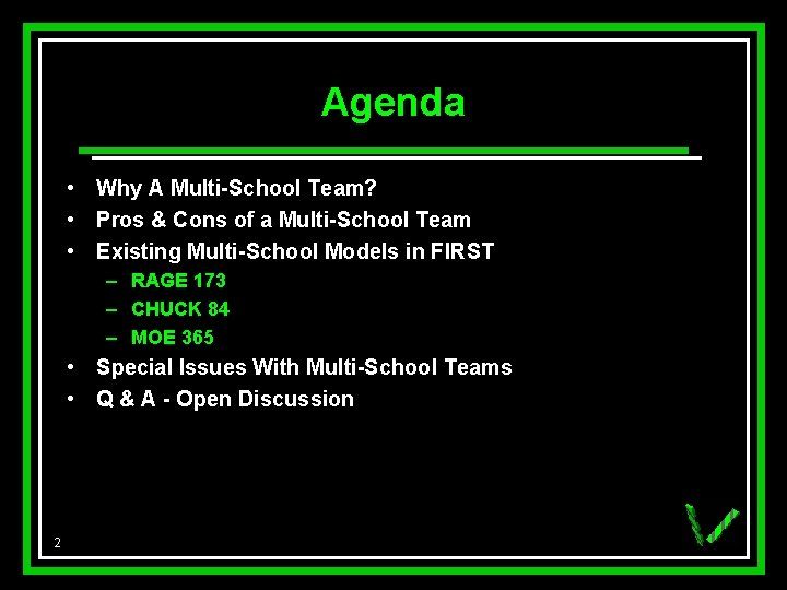 Agenda • Why A Multi-School Team? • Pros & Cons of a Multi-School Team