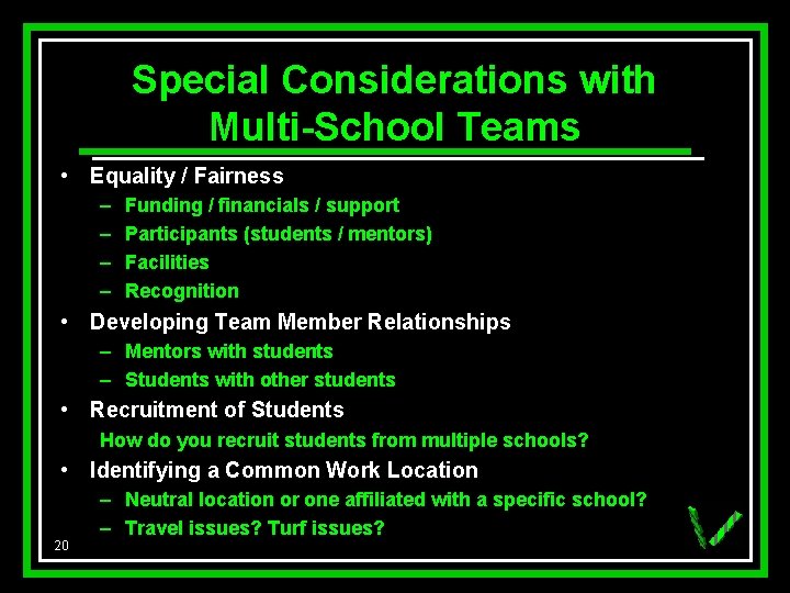 Special Considerations with Multi-School Teams • Equality / Fairness – – Funding / financials