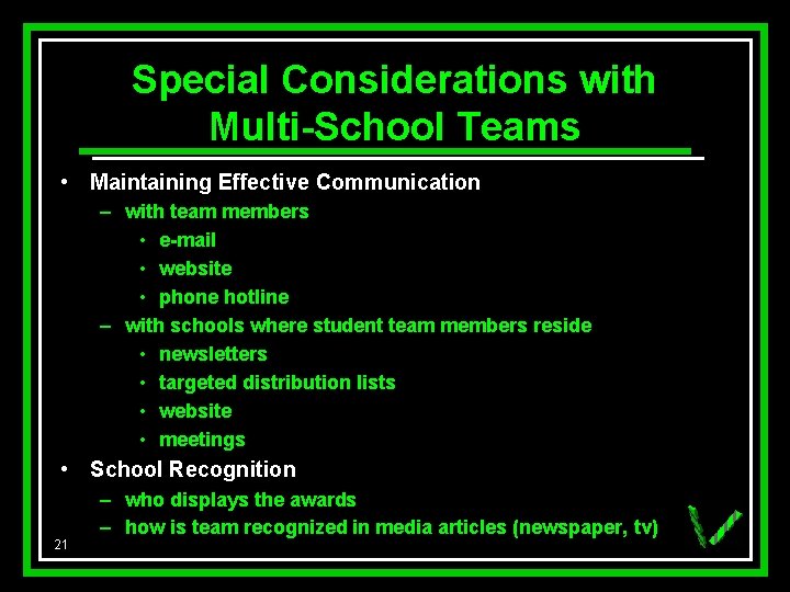 Special Considerations with Multi-School Teams • Maintaining Effective Communication – with team members •