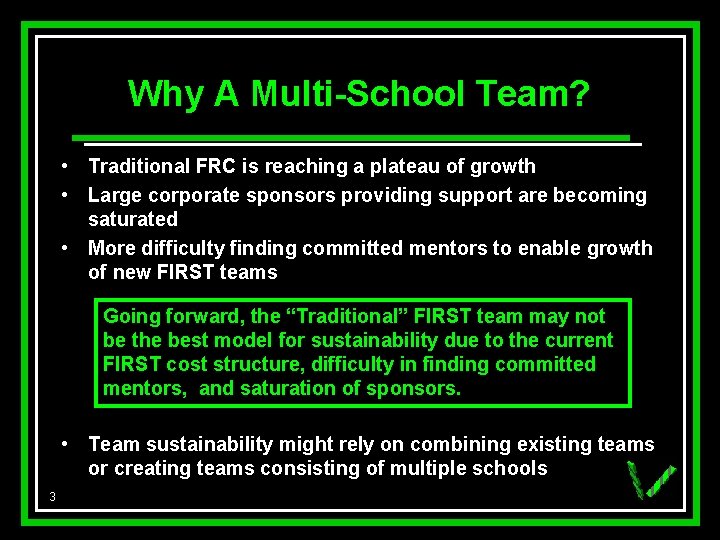 Why A Multi-School Team? • Traditional FRC is reaching a plateau of growth •