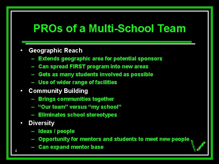 PROs of a Multi-School Team • Geographic Reach – – Extends geographic area for