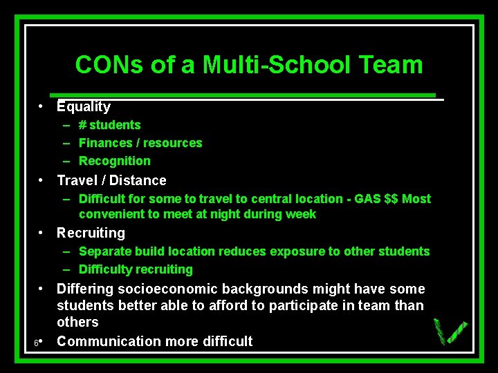 CONs of a Multi-School Team • Equality – # students – Finances / resources