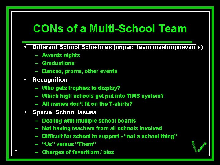 CONs of a Multi-School Team • Different School Schedules (impact team meetings/events) – Awards