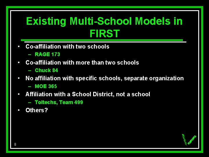 Existing Multi-School Models in FIRST • Co-affiliation with two schools – RAGE 173 •