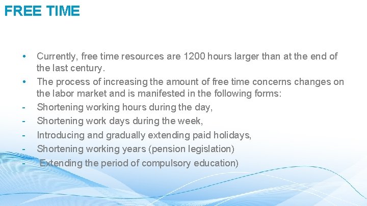 FREE TIME • • - Currently, free time resources are 1200 hours larger than