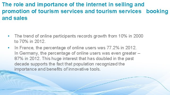 The role and importance of the internet in selling and promotion of tourism services
