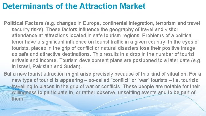 Determinants of the Attraction Market Political Factors (e. g. changes in Europe, continental integration,