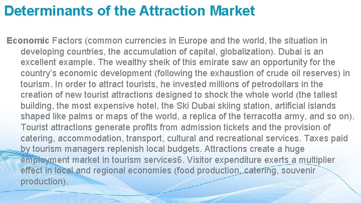 Determinants of the Attraction Market Economic Factors (common currencies in Europe and the world,