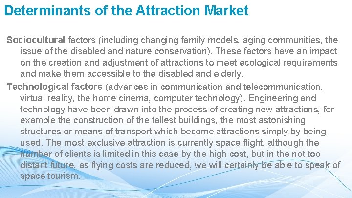 Determinants of the Attraction Market Sociocultural factors (including changing family models, aging communities, the