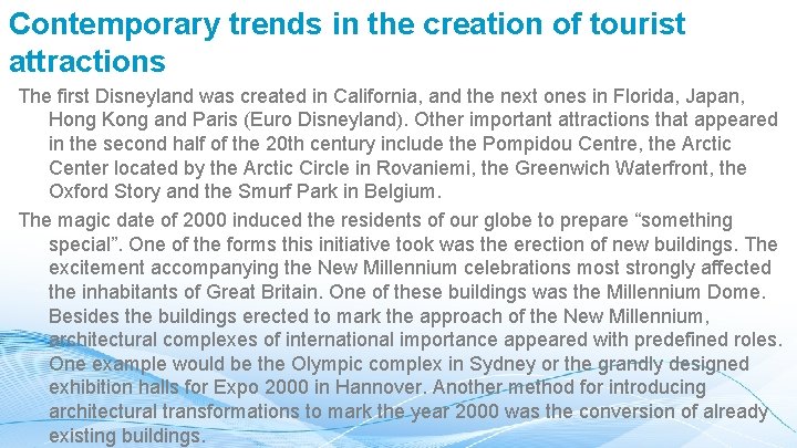 Contemporary trends in the creation of tourist attractions The first Disneyland was created in