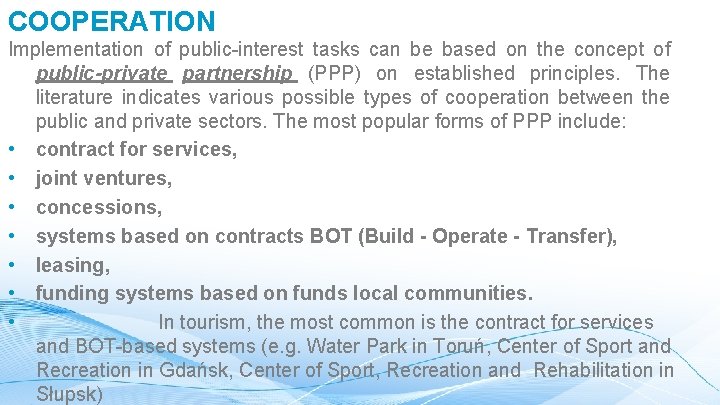 COOPERATION Implementation of public-interest tasks can be based on the concept of public-private partnership