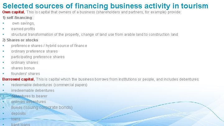 Selected sources of financing business activity in tourism Own capital, This is capital that