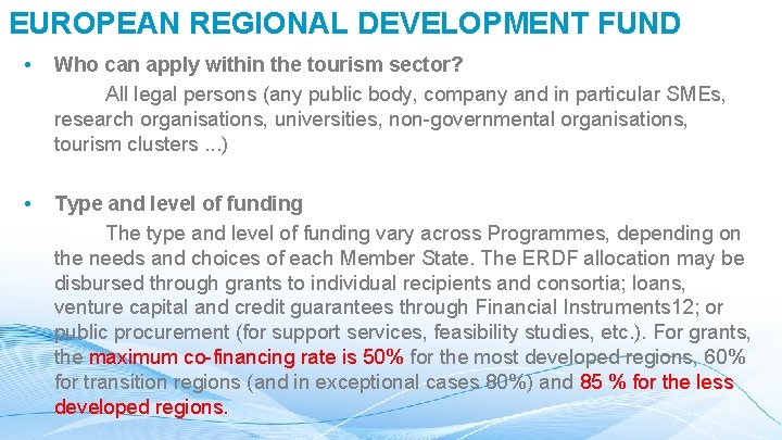 EUROPEAN REGIONAL DEVELOPMENT FUND • Who can apply within the tourism sector? All legal