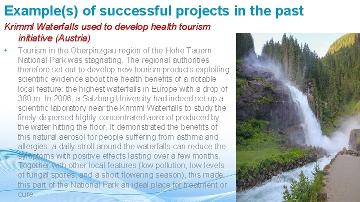Example(s) of successful projects in the past Krimml Waterfalls used to develop health tourism