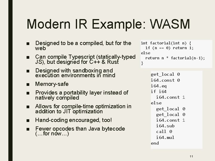 Modern IR Example: WASM ■ Designed to be a compiled, but for the web