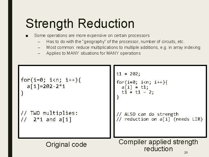 Strength Reduction ■ Some operations are more expensive on certain processors – Has to